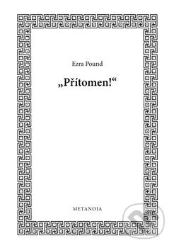 Přítomen! - Ezra Pound