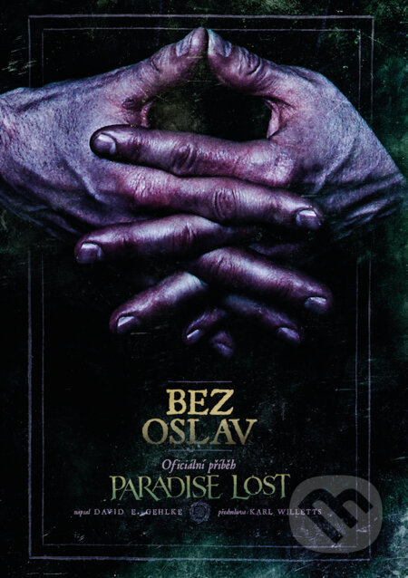 Bez oslav: Oficiální příběh Paradise Lost - David E.Gehlke - kniha z kategorie Hudba