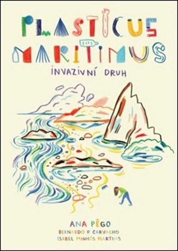 Plasticus maritimus: invazivní druh - Ana Pego, Isabel Minhós Martins