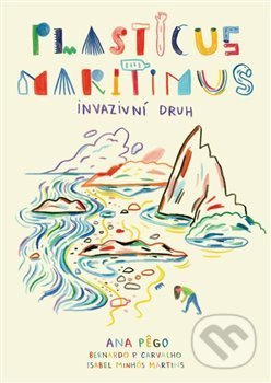 Plasticus maritimus: invazivní druh - Ana Pego, Isabel Minhós Martins
