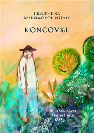 Hrajeme na bezdírkovou píšťalu koncovku - Jiřina Gondová, Marian Friedl