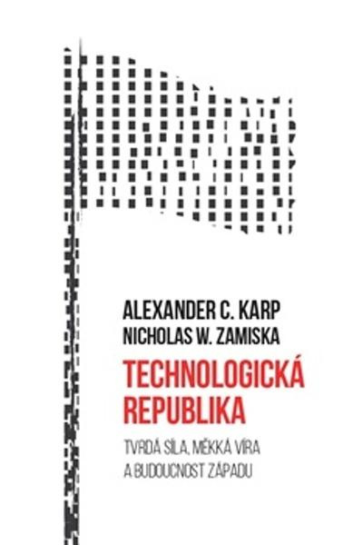 Technologická republika - Alexander C. Karp