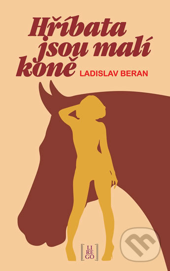 Hříbata jsou malí koně - Ladislav Beran - kniha z kategorie Společenská beletrie