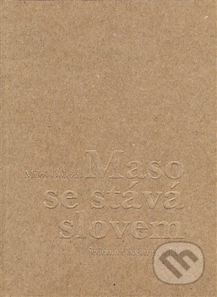 Maso se stává slovem - Miloš Doležal