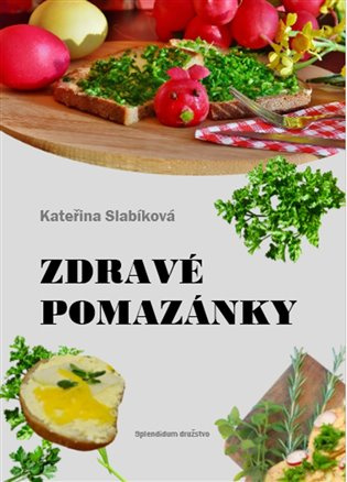 Zdravé pomazánky - Kateřina Slabíková