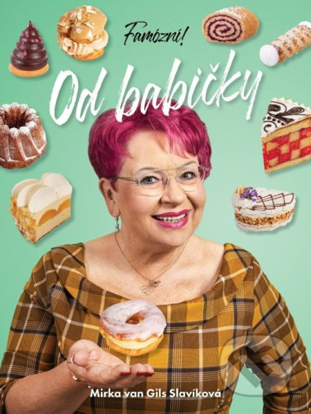 Famózní! Od babičky - Mirka van Gils Slavíková