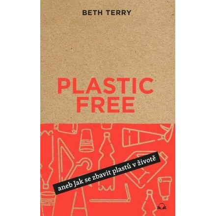 Plastic free aneb Jak se zbavit plastů v životě - Terry Beth