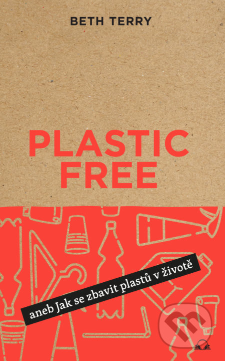 Plastic free aneb Jak se zbavit plastů v životě - Terry Beth