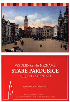 Vzpomínky na neznámé staré Pardubice a jejich osobnosti - Jiří Kotyk