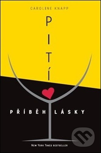 Pití - příběh lásky - Caroline Knapp