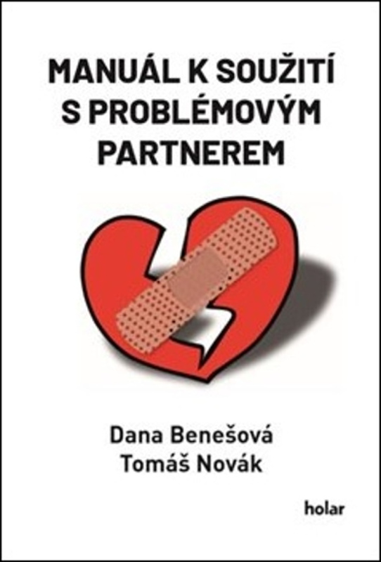 Manuál k soužití s problémovým partnerem - Dana Benešová, Tomáš Novák
