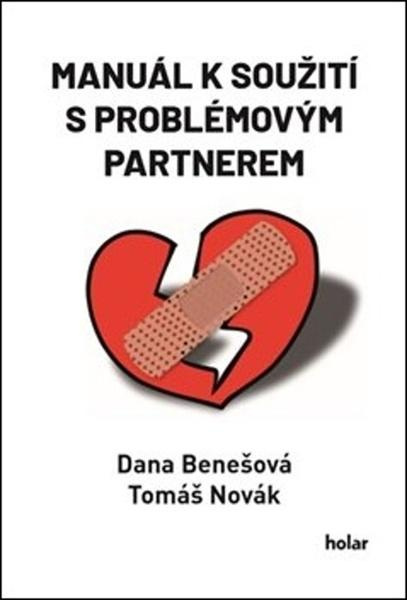 Manuál k soužití s problémovým partnerem - Dana Benešová, Tomáš Novák