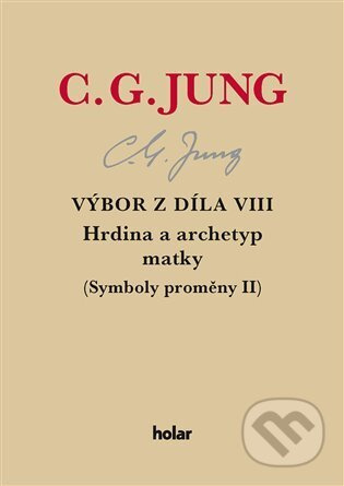 Výbor z díla VIII. - Hrdina a archetyp matky - Carl Gustav Jung
