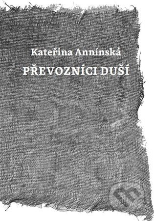 Převozníci duší - Kateřina Annínská