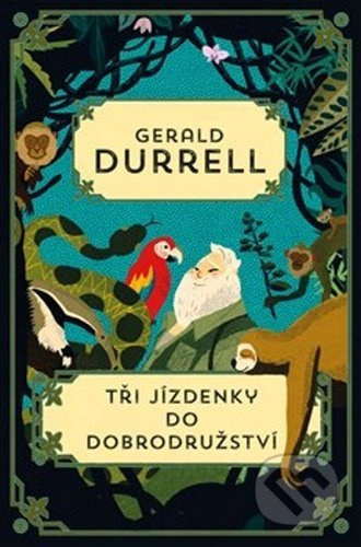 Tři jízdenky do Dobrodružství - Gerald Durrell