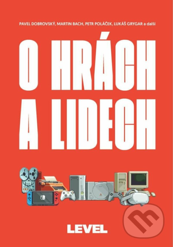 O hrách a lidech - Pavel Dobrovský, Lukáš Grygar, Petr Poláček - kniha z kategorie Počítače a internet