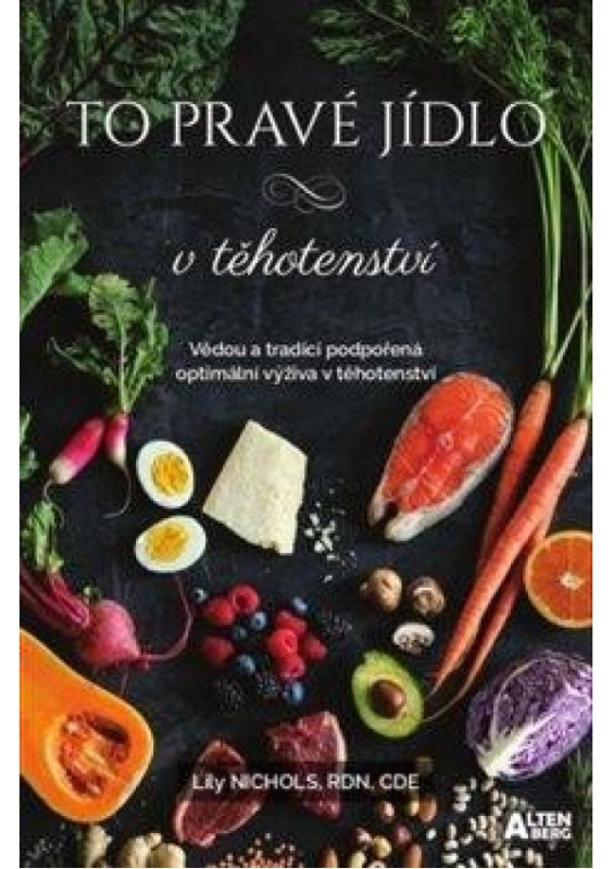 To pravé jídlo v těhotenství - Lily Nichols