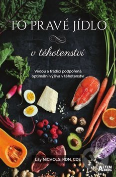To pravé jídlo v těhotenství - Lily Nichols