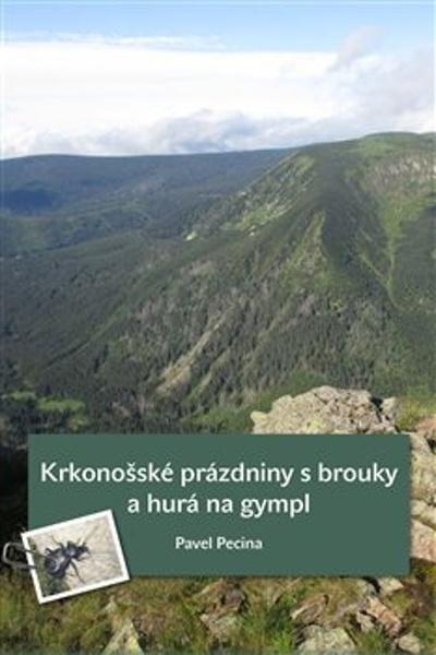 Krkonošské prázdniny s brouky a hurá na gympl - Pavel Pecina