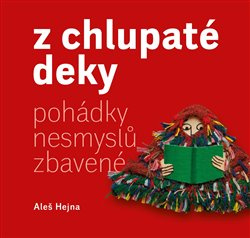 Z chlupaté deky - Aleš Hejna