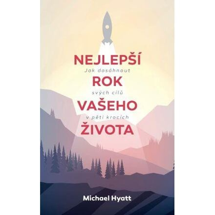 Nejlepší rok vašeho života - Michael Hyatt