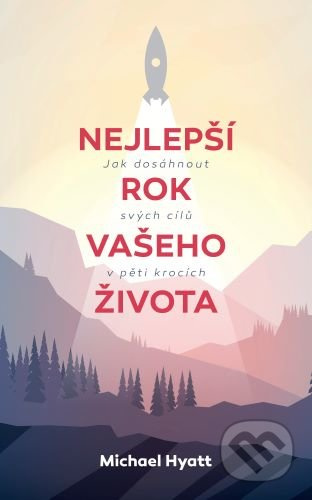Nejlepší rok vašeho života - Michael Hyatt