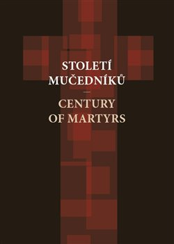 Století mučedníků - kol.