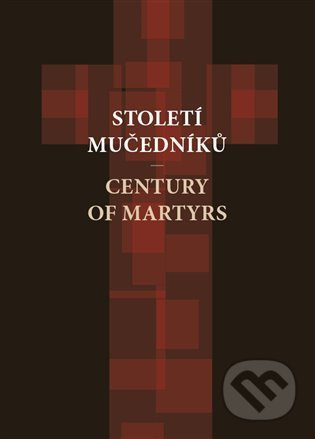 Století mučedníků - kol.