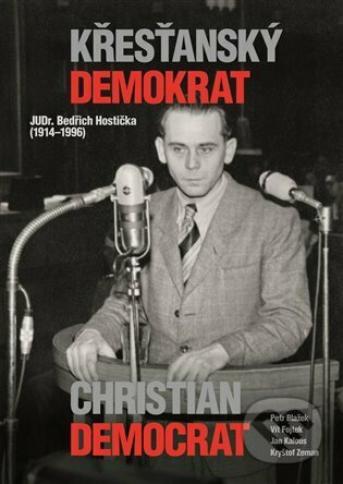 Křesťanský demokrat JUDr. Bedřich Hostička
