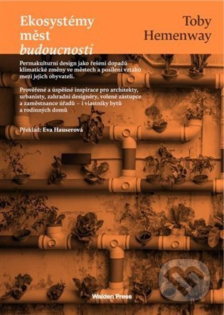 Ekosystémy měst budoucnosti - Toby Hemenway