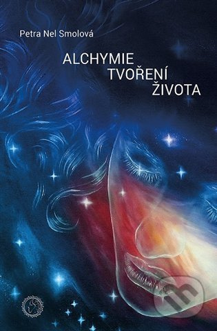 Alchymie tvoření života - Petra Nel Smolová - kniha z kategorie Ezoterika