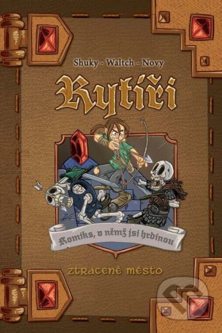 Komiks, v němž jsi hrdinou - Rytíři 3, Ztracené město - Waltch, Shuky, Novy