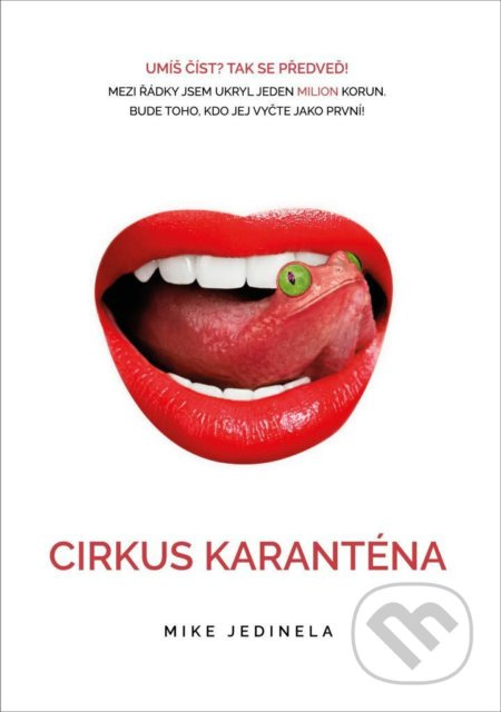 Cirkus karanténa (Mezi řádky jsem ukryl jeden milion korun. Bude toho, kdo jej vyčte jako první!) - kniha z kategorie Společenská beletrie