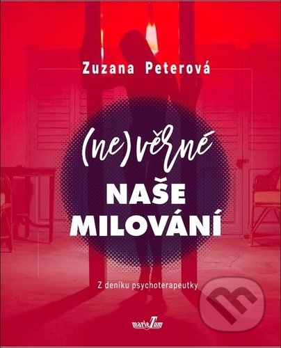 (Ne)věrné naše milování - Zuzana Peterová