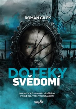 Doteky svědomí - Roman Cílek