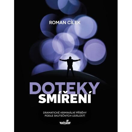 Doteky smíření - Roman Cílek