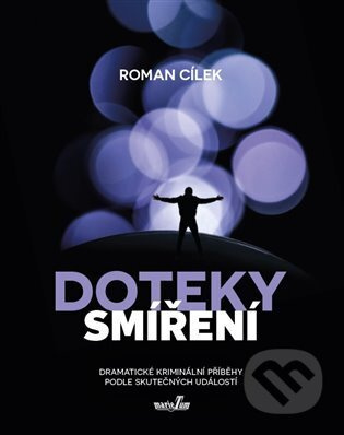 Doteky smíření - Roman Cílek