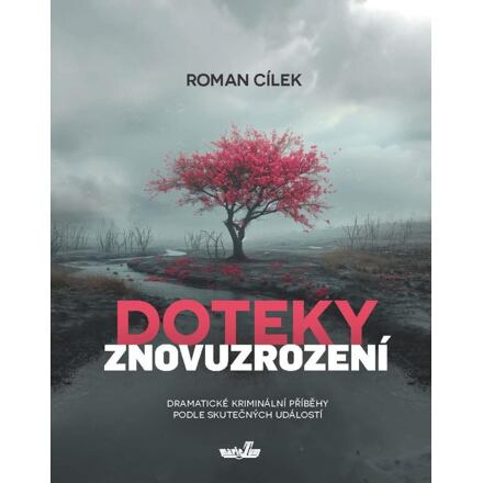 Doteky znovuzrození - Roman Cílek