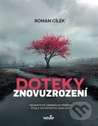 Doteky znovuzrození - Roman Cílek