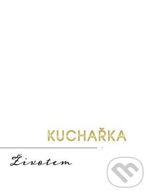 Kuchařka Životem - Jan Vojtěchovský