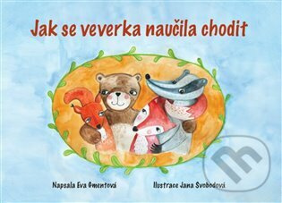 Jak se veverka naučila chodit - Eva Gmentová