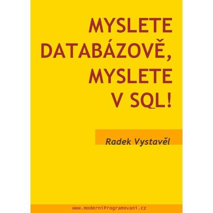Myslete databázově, myslete v SQL! moderníProgramování s.r.o.