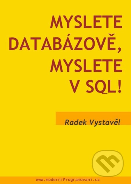 Myslete databázově, myslete v SQL! moderníProgramování s.r.o.