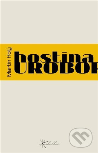 Hostina Uroborova - Martin Holý