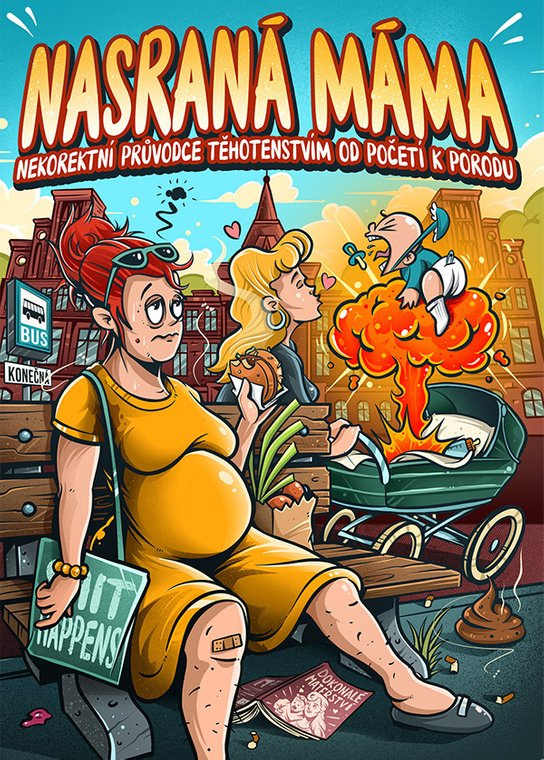 Nasraná Máma - Nekorektní průvodce těhotenstvím od početí k porodu -  Tereza Maroušková