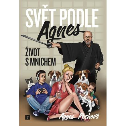 Svět podle Agnes - Život s mnichem - Agnes Pechová