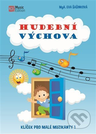 Hudební výchova - Klíček pro malé muzikanty 1 - Eva Šašinková