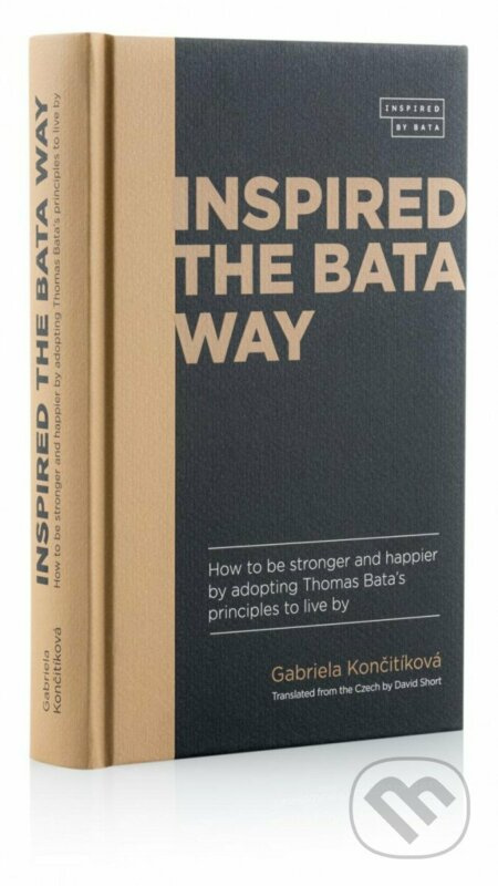Inspired The Bata Way - Gabriela Končitíková - kniha z kategorie Podnikání