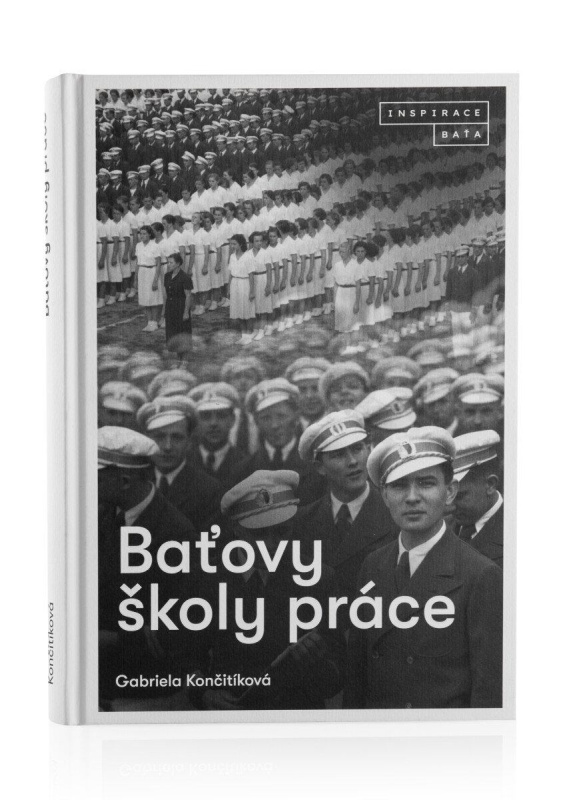 Baťovy školy práce - Gabriela Culík Končitíková - kniha z kategorie Historie