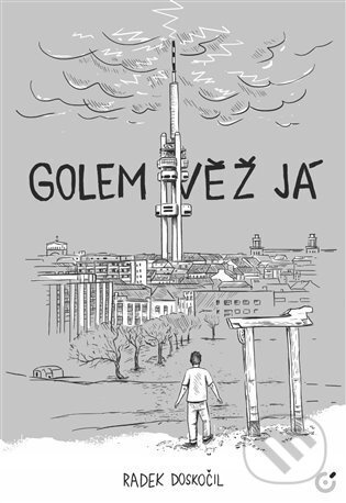 Golem Věž Já - Radek Doskočil